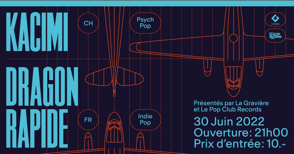 LE POP CLUB LIVE! : DRAGON RAPIDE [FR] + KACIMI [CH]