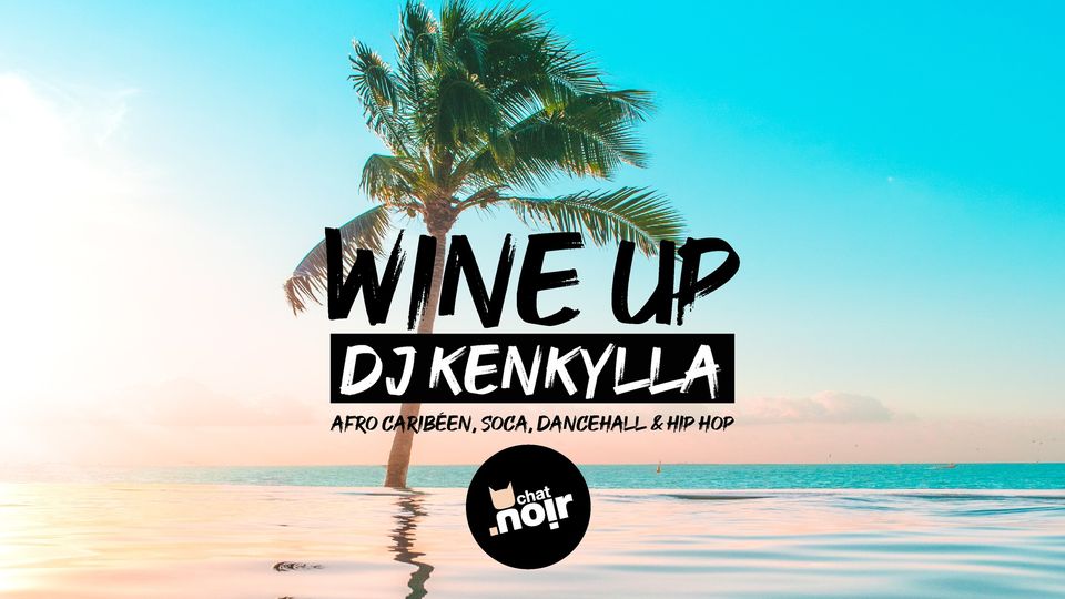 WINE UP | DJ KENKYLLA • CLUB • Chat Noir Carouge