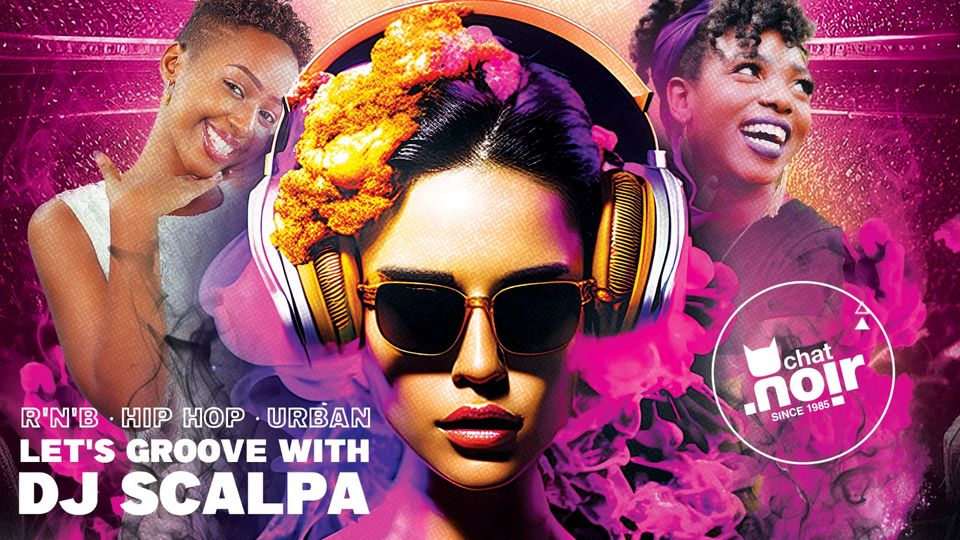 LET'S GROOVE WITH DJ SCALPA • CLUB • Chat Noir Carouge